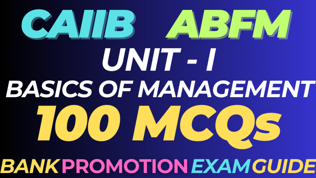 100 MCQs on ABFM Unit 1 Basics of Management