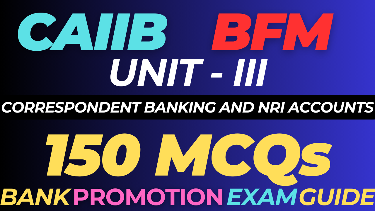 BFM, Module A, Unit 3, Correspondent Banking and NRI Accounts MCQs
