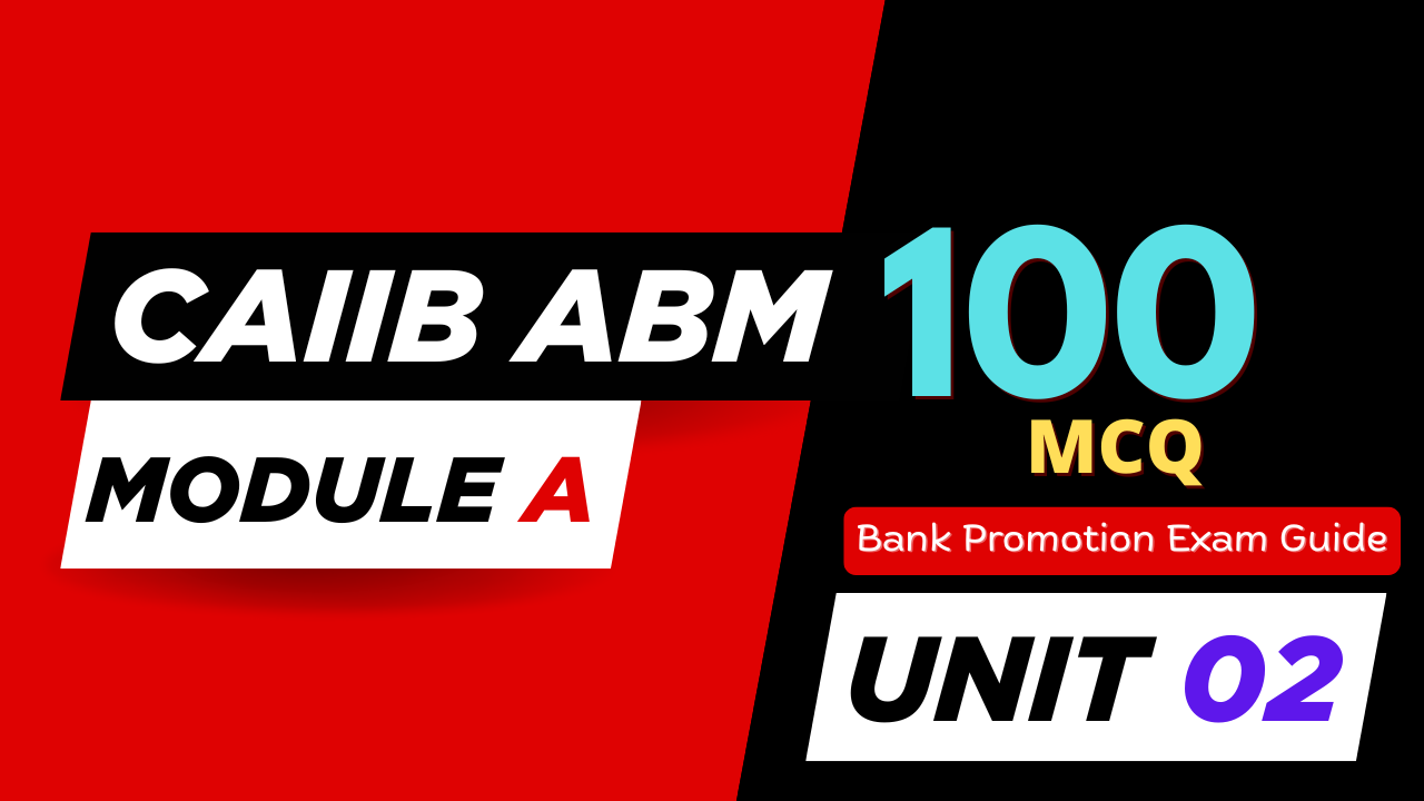 CAIIB ABM Module A Unit 2 MCQs