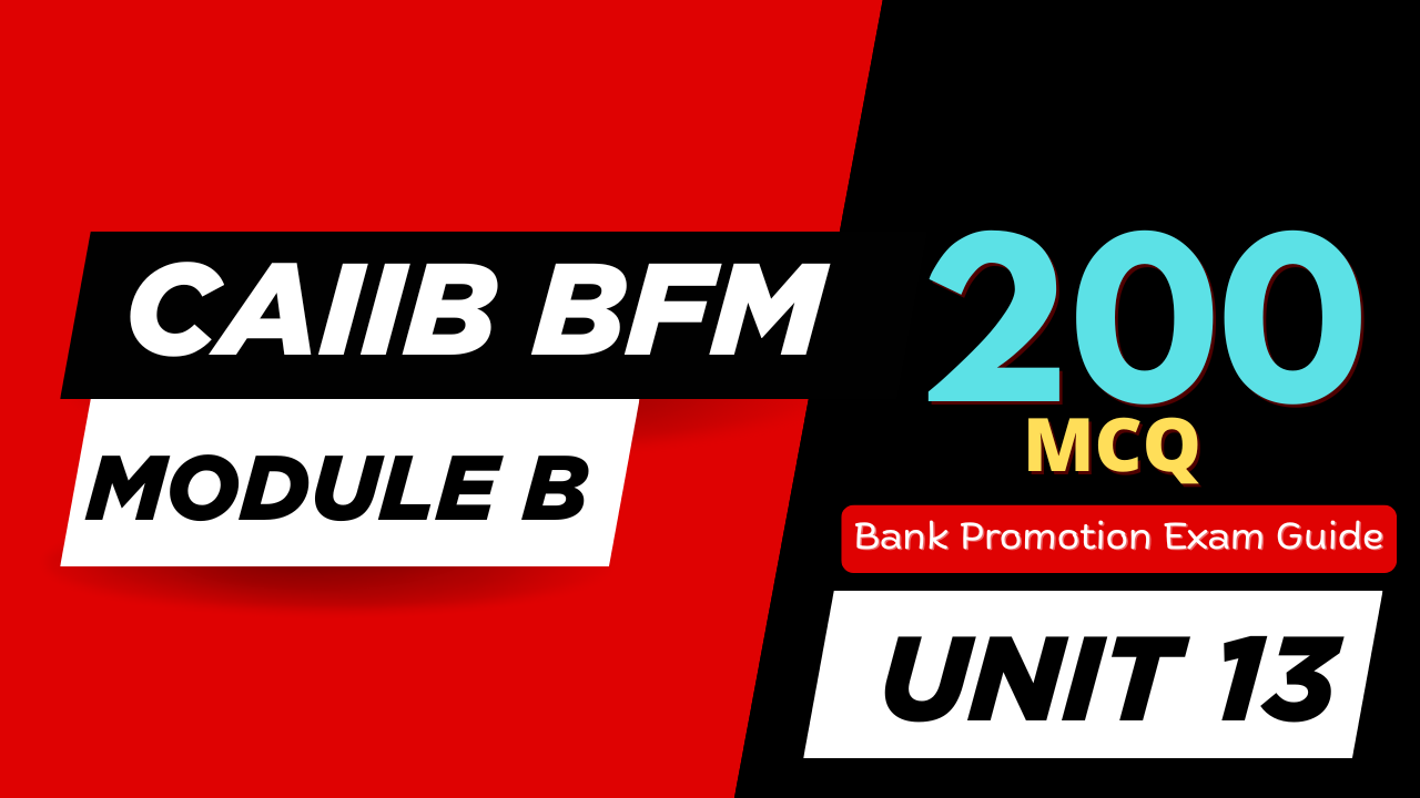CAIIB BFM Module B – Unit 13 MCQ – Risk Regulations in Banking industry
