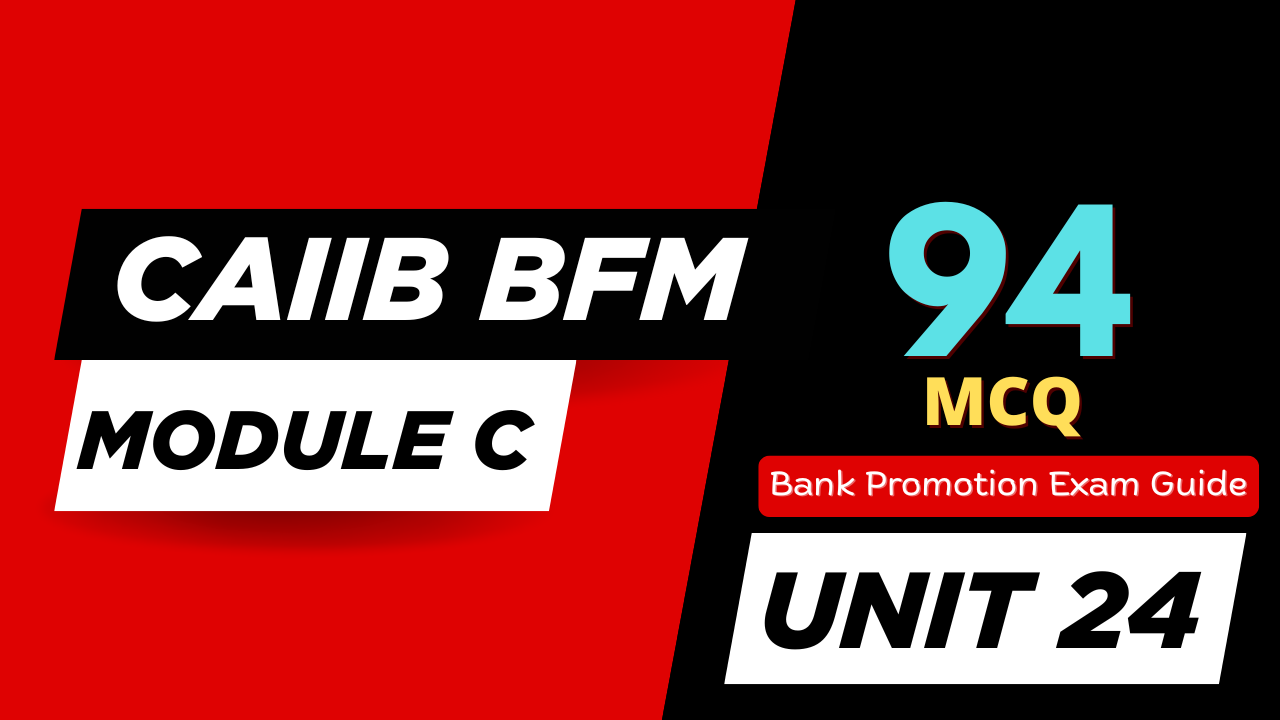 CAIIB BFM Module C Unit 24 MCQ Derivative Products