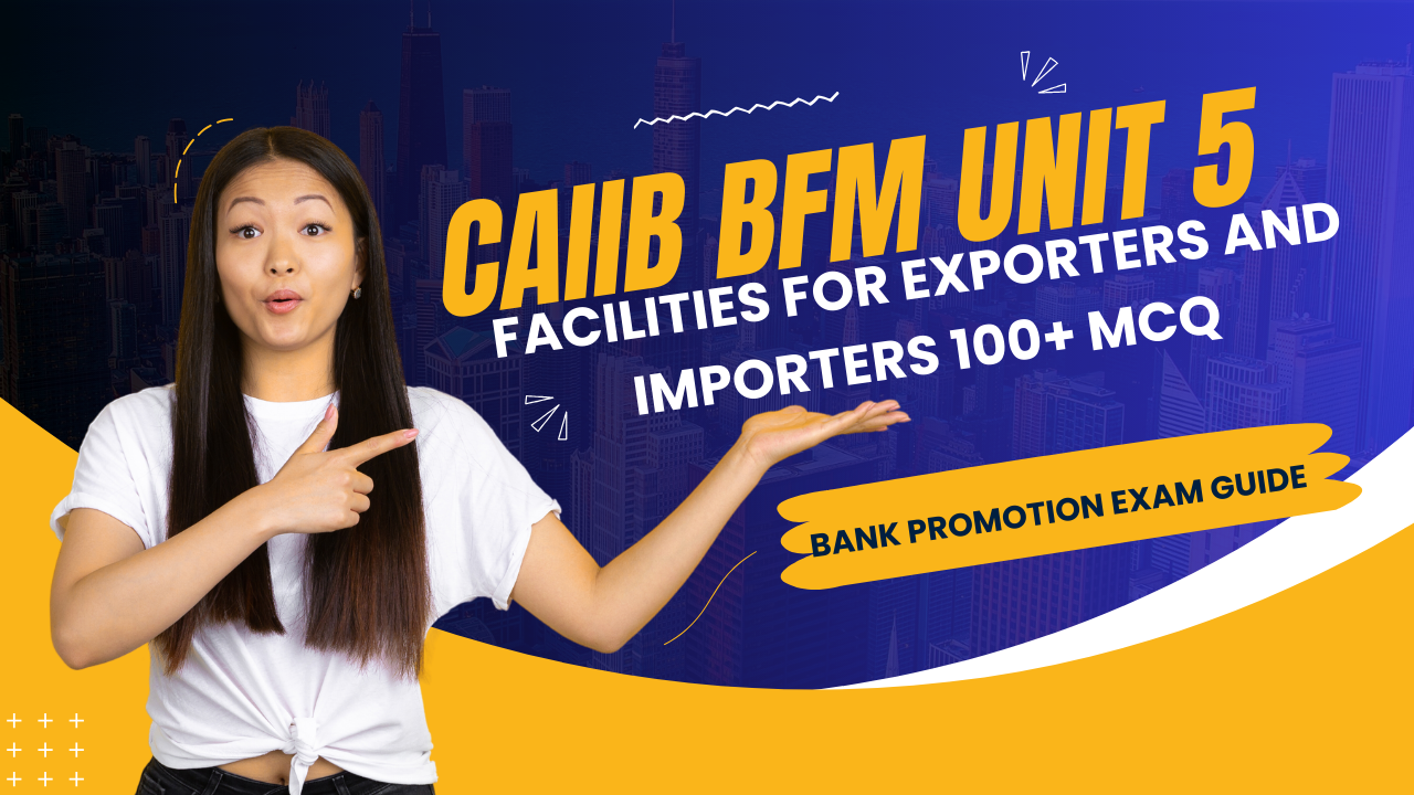 CAIIB BFM Unit 5 Facilities for Exporters and Importers MCQs