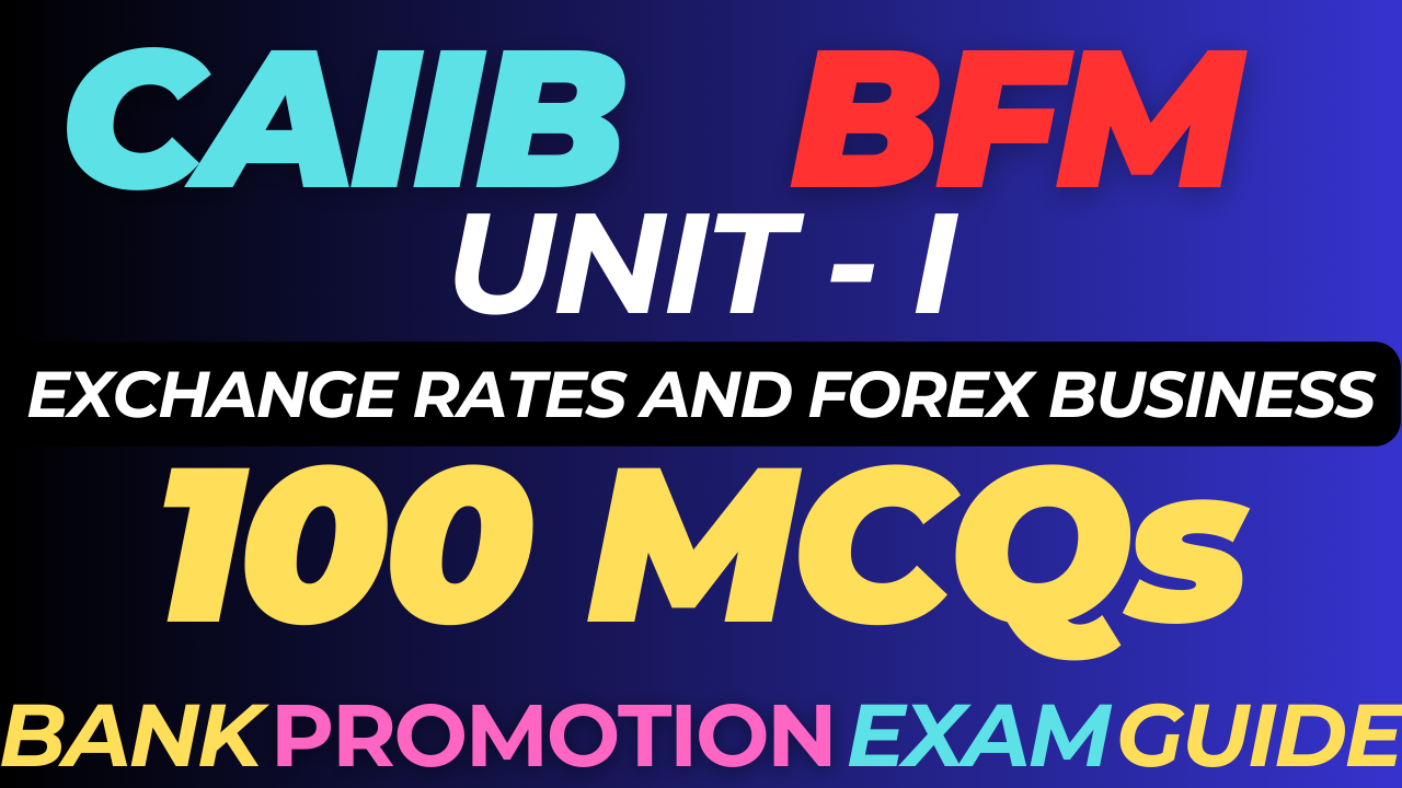 MCQ on BFM Module A Unit 1 Exchange Rates and Forex Business