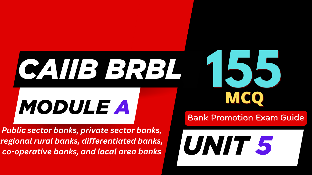 CAIIB BRBL Module A UNIT 5 MCQ – Public sector banks, private sector banks, regional rural banks, differentiated banks, co-operative banks, and local area banks